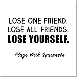 Lose One Friend, Lose All Friends, Lose Yourself Shirt - Boy Meets World, Girl Meets World Posters and Art